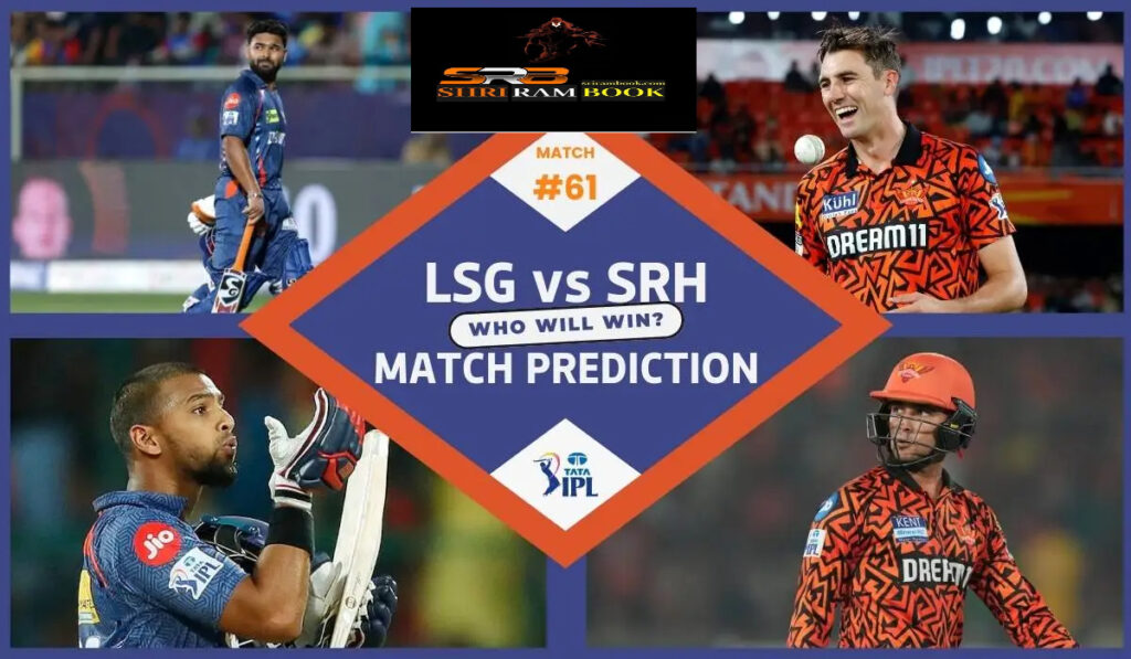 IPL 2025: Match 61 – LSG vs SRH Match Prediction | Shriram Book Insights