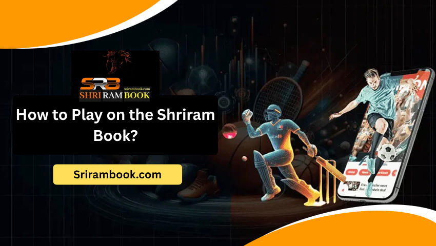 How to Play on the Shriram Book?