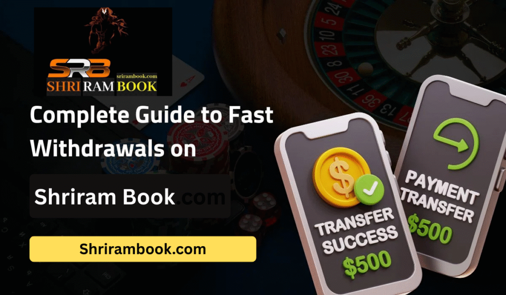 Complete Guide to Fast Withdrawals on Shriram Book